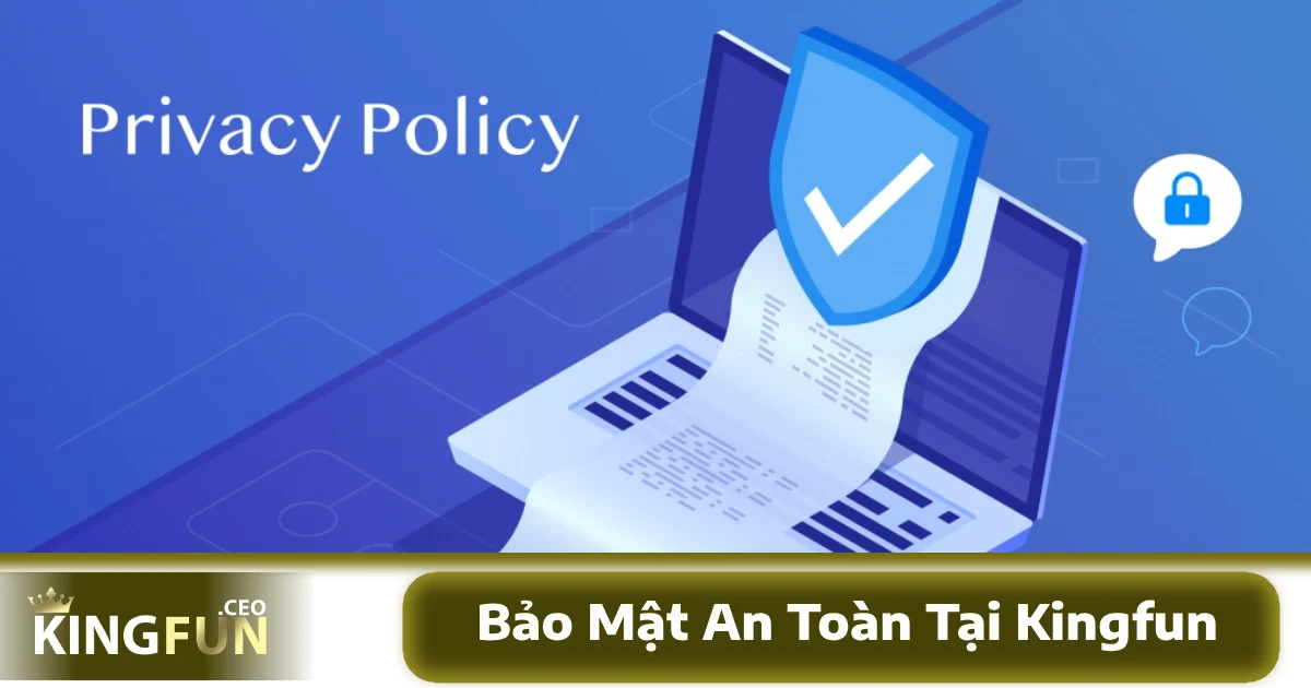 Là một nhà cái uy tín, KINGFUN có hệ thống bảo mật dữ liệu tiên tiến